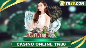 Casino online TK88 - cổng game cá cược xanh chín nhất năm 2024